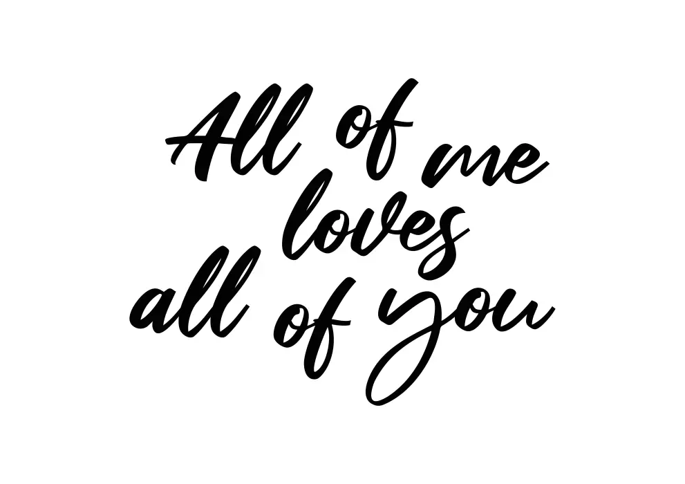 Inscriptie metal All of me loves all of you_2 - limba engleza
