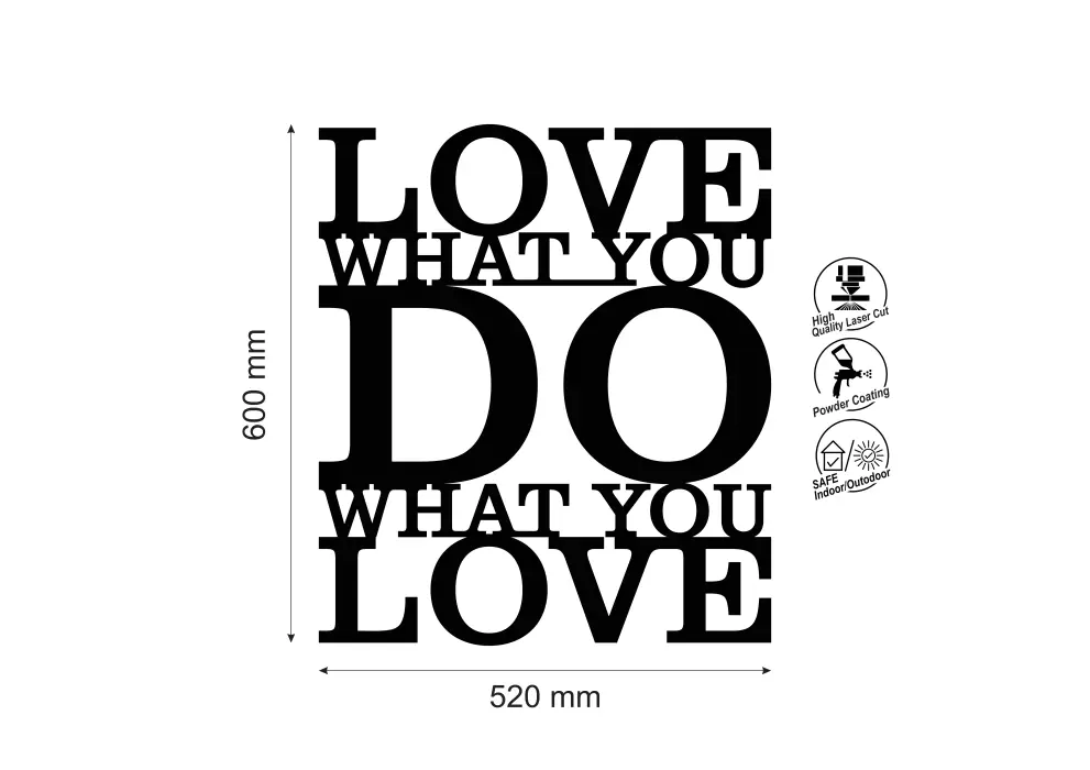 Inscriptie metal Love what you DO, DO what you Love - limba engleza