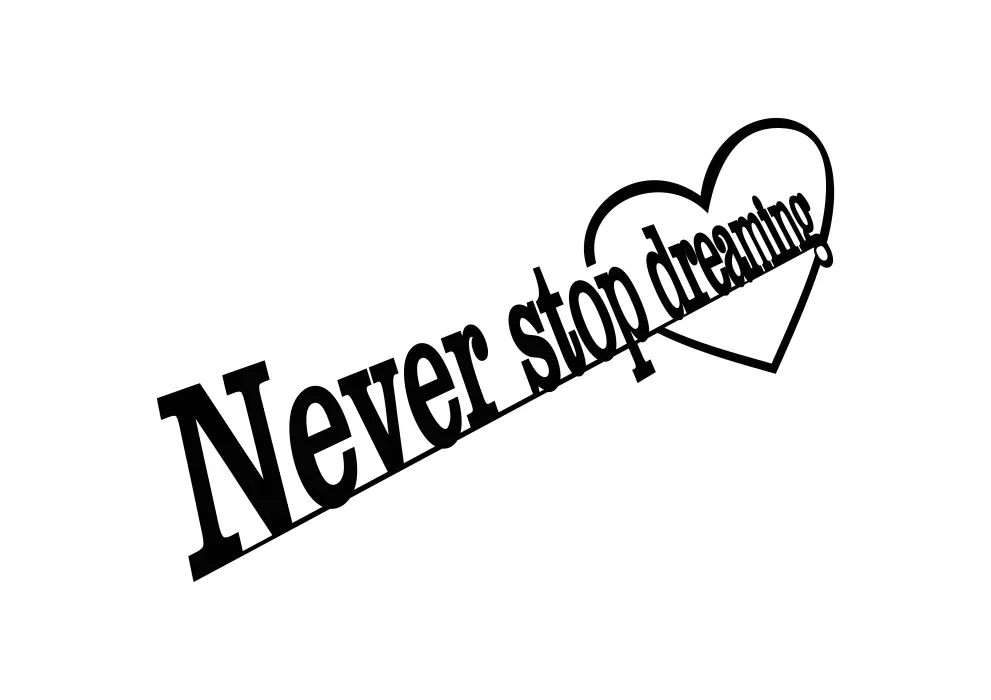 Inscriptie metal Never stop dreaming - limba engleza