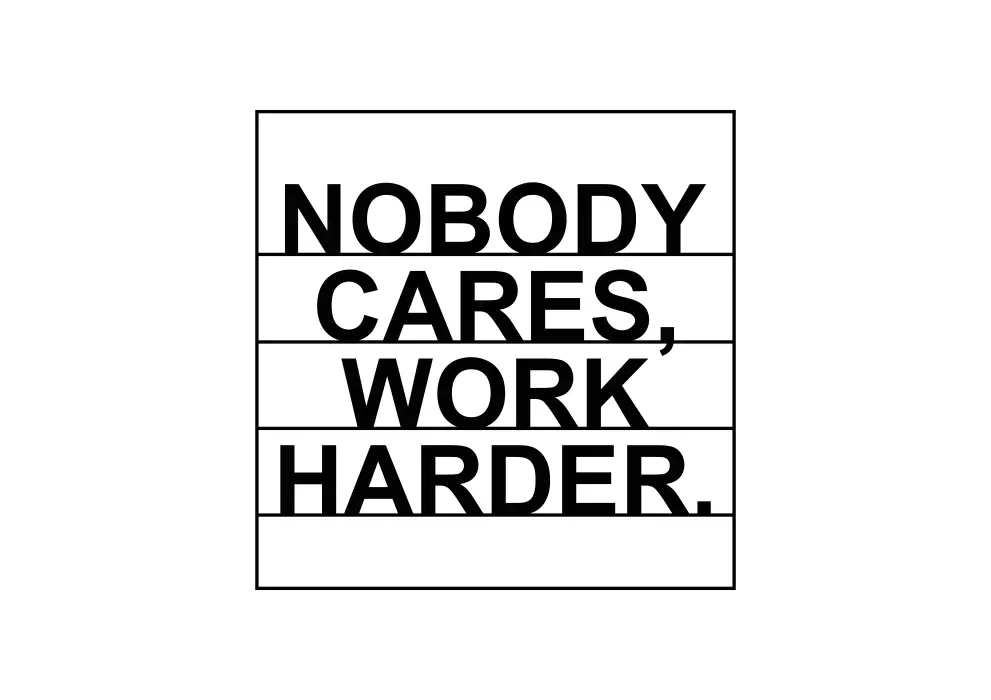 Inscriptie metal Nobody cares, work harder_1 - limba engleza