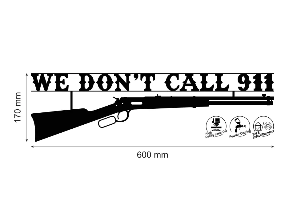 Inscriptie metal We don't call 911 - limba engleza